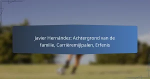 Javier Hernández: Achtergrond van de familie, Carrièremijlpalen, Erfenis