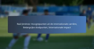 Raúl Jiménez: Hoogtepunten uit de internationale carrière, Belangrijke doelpunten, Internationale impact